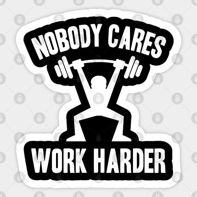 Nobody Cares, Work Harder Sticker by adik